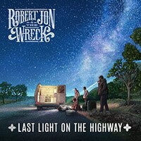 Robert Jon & The Wreck, Last Light on the Highway