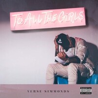 Verse Simmonds, To All The Girls