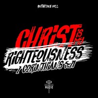 Antwoine Hill, Christ Is My Righteousness 2 Corinthians 5:21