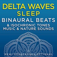 Binaural Beats Research, David & Steve Gordon, Delta Waves Sleep: Binaural Beats & Isochronic Tones Music & Nature Sounds