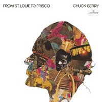 Chuck Berry, From St. Louie to Frisco
