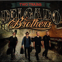 The Delgado Brothers, Two Trains
