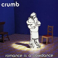 Crumb, Romance Is A Slow Dance