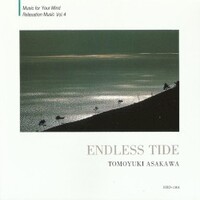 Tomoyuki Asakawa, Endless Tide