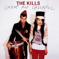 The Kills, Cheap and Cheerful