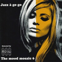 Various Artists, The Mood Mosaic 6: Jazz a Go Go