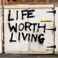 The Spitfires, Life Worth Living
