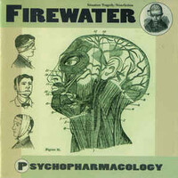 Firewater, Psychopharmacology