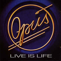 Opus, Live Is Life