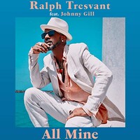 Ralph Tresvant, All Mine (Feat. Johnny Gill)