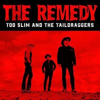 Too Slim and the Taildraggers, The Remedy