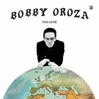 Bobby Oroza, This Love