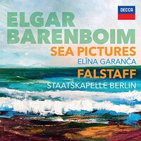 Daniel Barenboim & Elina Garanca & Staatskapelle Berlin, Elgar: Sea Pictures. Falstaff