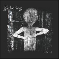 The Gathering, Home