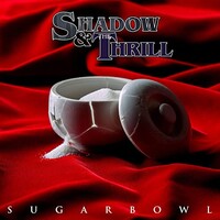 Shadow & the Thrill, Sugarbowl