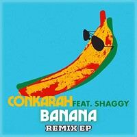 Conkarah, Banana (feat. Shaggy) [Remix EP]