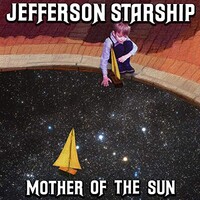 Jefferson Starship, Mother of the Sun