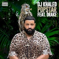 DJ Khaled, Popstar (feat. Drake)