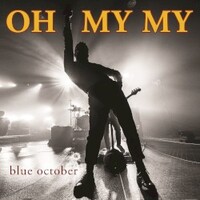 Blue October, Oh My My