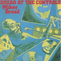 Mikey Dread, Dread at the Controls