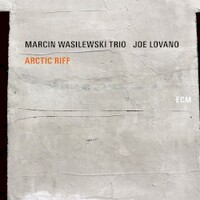 Marcin Wasilewski Trio, Joe Lovano, Arctic Riff