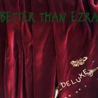 Better Than Ezra, Deluxe