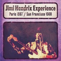 The Jimi Hendrix Experience, Paris 1967 / San Francisco 1968