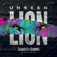 Seventh Day Slumber, Unseen: The Lion