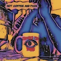 Crooked Eye Tommy, Hot Coffee and Pain