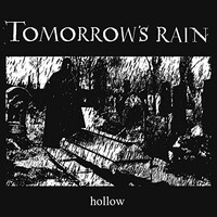 Tomorrow's Rain, Hollow