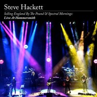 Steve Hackett, Selling England by the Pound & Spectral Mornings: Live at Hammersmith