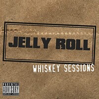 Jelly Roll, Whiskey Sessions