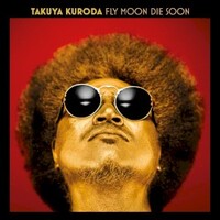 Takuya Kuroda, Fly Moon Die Soon