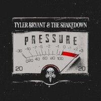 Tyler Bryant & The Shakedown, Pressure