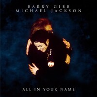 Barry Gibb & Michael Jackson, All In Your Name