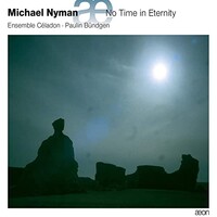Ensemble Celadon & Paulin Bundgen, Michael Nyman: No Time in Eternity