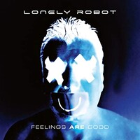 Lonely Robot, Feelings Are Good