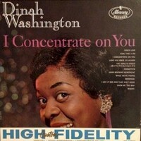 Dinah Washington, I Concentrate on You