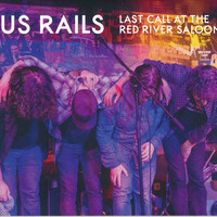 US Rails, Last Call at the Red River Saloon