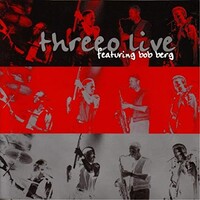 Threeo, Live (Featuring Bob Berg)