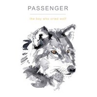 Passenger, The Boy Who Cried Wolf