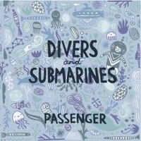 Passenger, Divers & Submarines