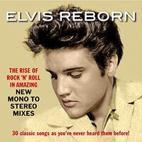 Elvis Presley, Elvis Reborn: New Mono to Stereo Mixes
