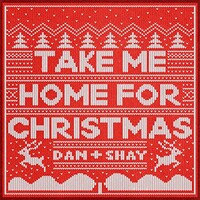 Dan + Shay, Take Me Home For Christmas