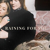 Ida Mae, Raining for You
