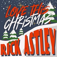 Rick Astley, Love this Christmas