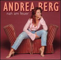 Andrea Berg, Nah am Feuer
