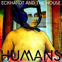 Eckhardt and the House, Humans