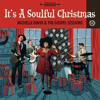 Michelle David & The Gospel Sessions, It's a Soulful Christmas
