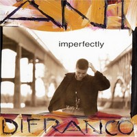 Ani DiFranco, Imperfectly